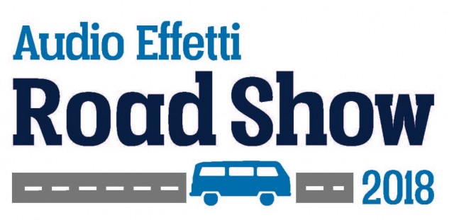 Audio Effetti Road Show 2018 Audio Effetti Road Show 2018