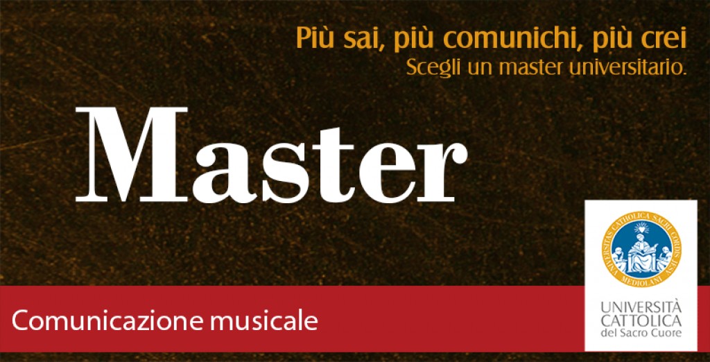 Master in Comunicazione Musicale XIX Edizione Master in Comunicazione Musicale XIX Edizione