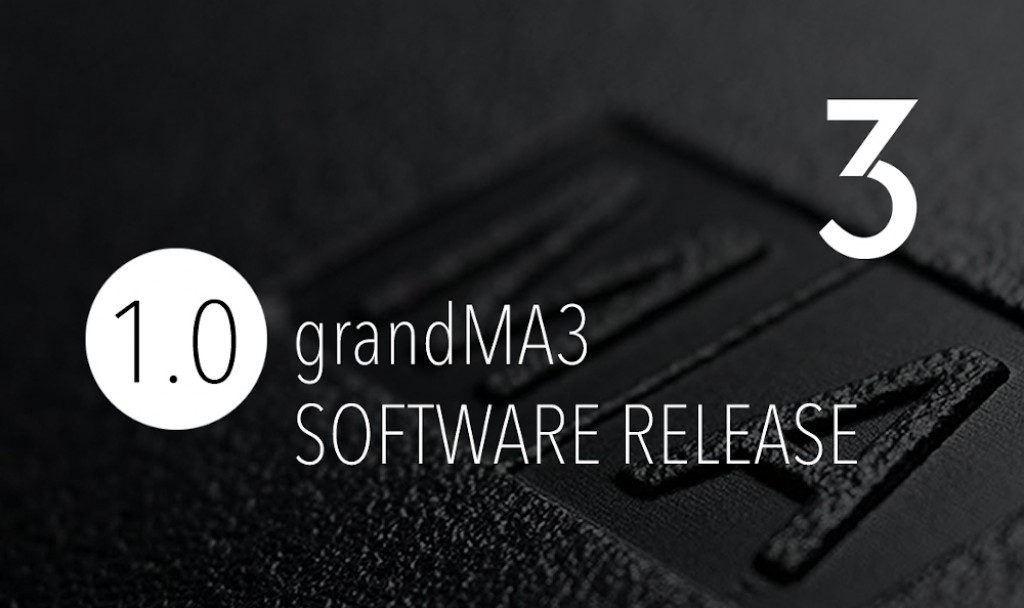 Rilasciato il software per la grandMA3 Rilasciato il software per la grandMA3