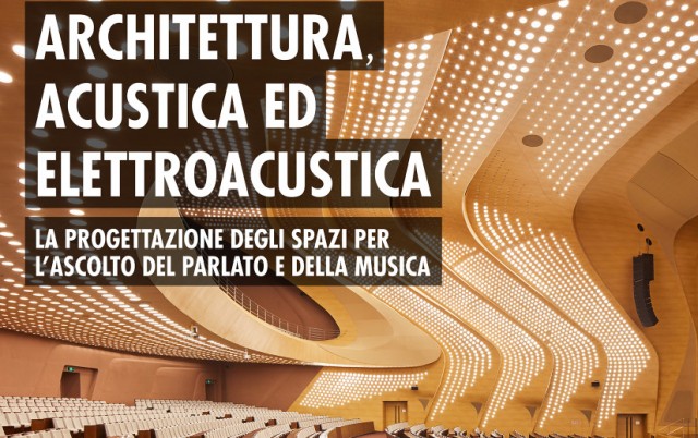 Seminario gratuito su architettura, acustica ed elettroacustica Seminario gratuito su architettura, acustica ed elettroacustica