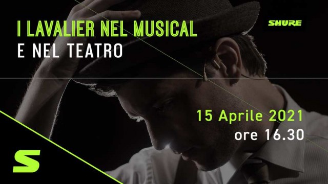 Webinar: I Lavalier nel Musical e nel Teatro Webinar: I Lavalier nel Musical e nel Teatro