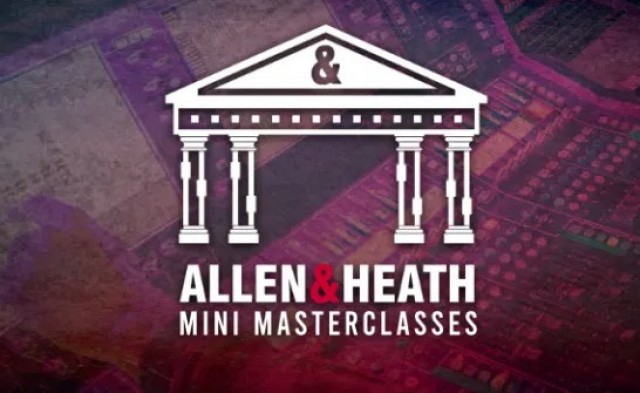 Continuano i Mini Masterclass di Allen & Heath Academy
