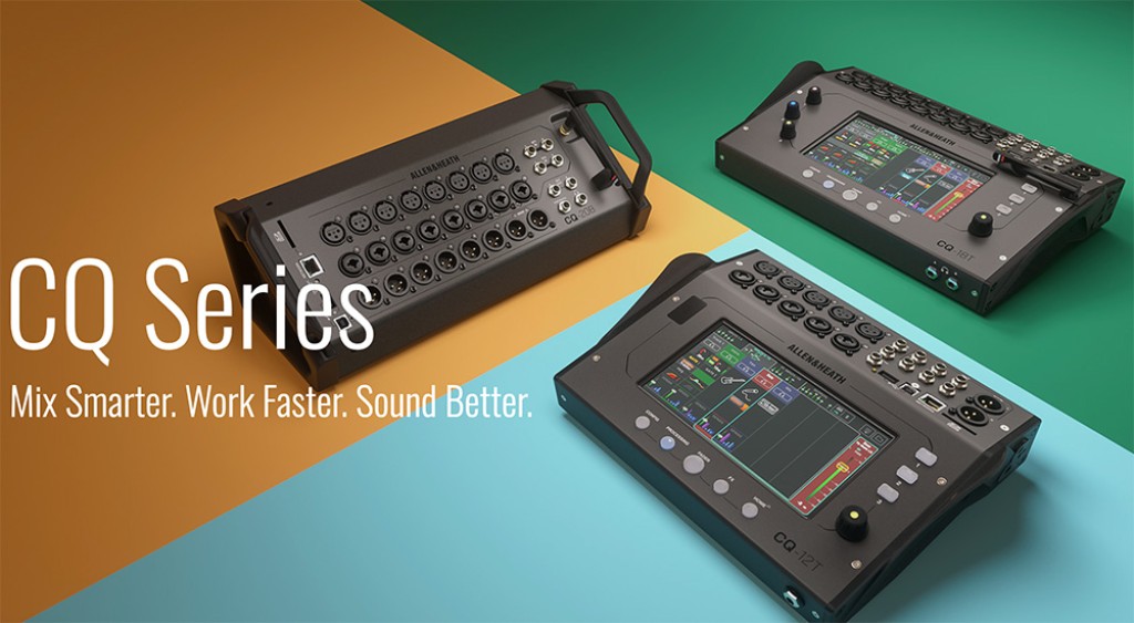 Allen&Heath presenta la nuova serie CQ Allen&Heath presenta la nuova serie CQ